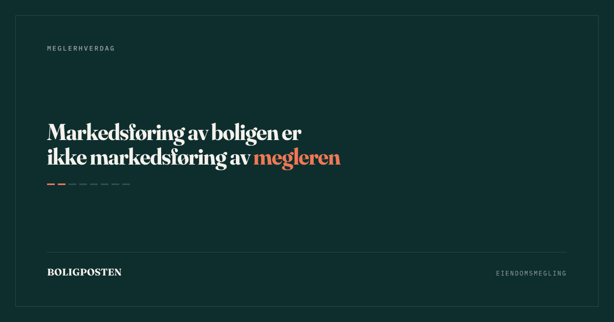 Cover Image for Markedsføring av boligen er ikke markedsføring av megleren