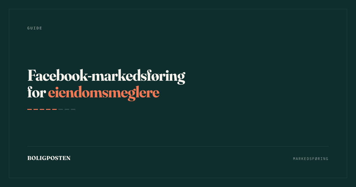 Cover Image for Komplett guide til Facebook-markedsføring for eiendomsmeglere