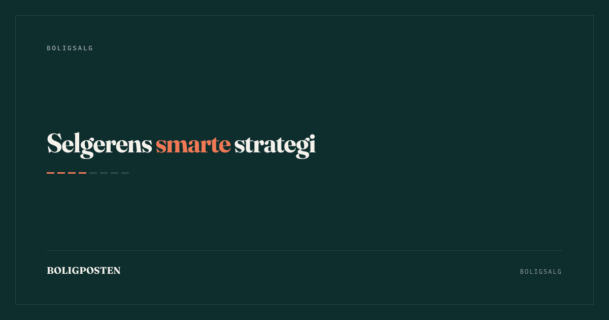 Cover Image for Selgers smarte strategi: Slik unngår du fellene og oppnår topp pris for boligen din
